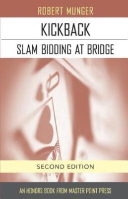 Kickback: Slam Bidding At Bridge: Second Edition