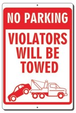 NO PARKING VIOLATORS WILL BE TOWED METAL SIGN MOUNTING HOLES 3 SIZES AVAILABLE