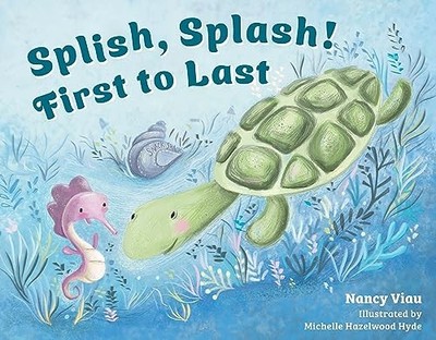 Splish, Splash! First to Last by Nancy Viau (2024, Picture Book)