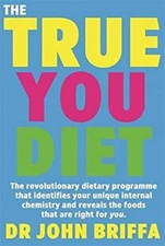 True You Diet : The Revolutionary Diet Programme That Identifies