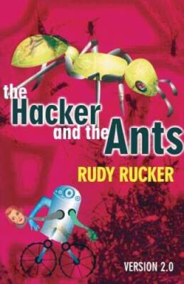 The Hacker and the Ants: Version 20 - Paperback By Rucker, Rudy - VERY GOOD