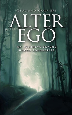 Alter Ego: My journeys beyond human boundaries By Rebecca Cardani-Strange - N...