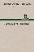 Theodor, Der Seifensieder | Buch | 9783847251095