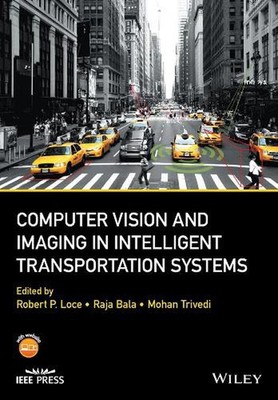 Computer Vision and Imaging in Intelligent Transportation Systems by Robert P. L