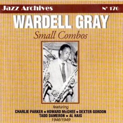 Gray,Wardell - Small Combos/1946/1949