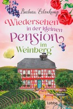 Wiedersehen in der kleinen Pension im Weinberg Barbara Erlenkamp
