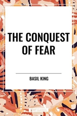 Conquest of Fear by Basil King: New