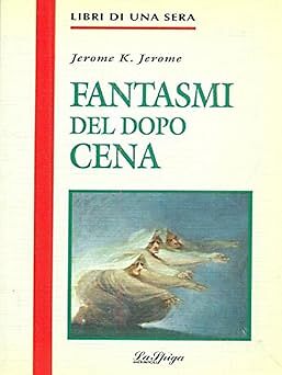 Fantasmi del dopo cena Jerome, Jerome K.