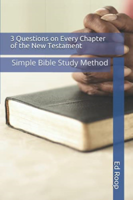 3 Questions on Every Chapter of the New Testament: Simp -  NEW Ed Roop 2018