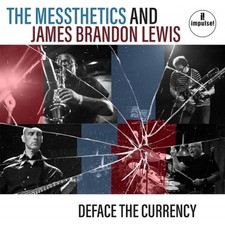 The Messthetics and James Brandon Lewis/Deface The Currency (Ltd) 8834866 New LP