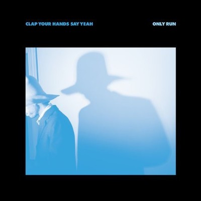 Clap Your Hands Say Yeah - Only Run [New CD]