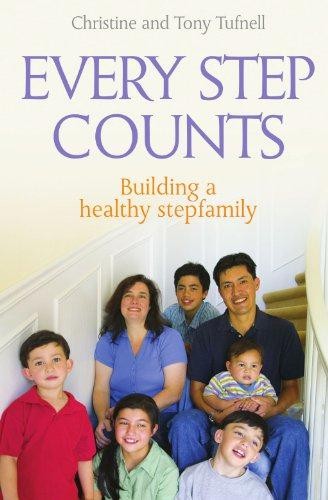 Every Step Counts: Building a Healthy Stepfamily - Christine Tufnell; Tony Tu...