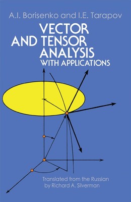 Vector and Tensor Analysis with Applications (Dover Books on Mathematics)