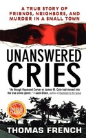 Unanswered Cries A True Story Of Friends, Neighbors, And Murder In A Small Town