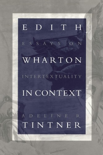 Edith Wharton in Context by Adeline R. Tintner - 9780817358402