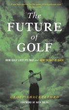 The Future of Golf: How Golf Lost Its Way and How to Get It Back - GOOD