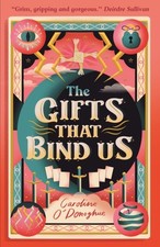The Gifts That Bind Us by Caroline O’Donoghue (Paperback Book)