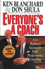 Everyone's a Coach : Five Business Secrets for High-Performance C