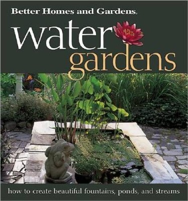Water Gardens: How to Create Beautiful Fountains, Ponds, and Streams - VERY GOOD