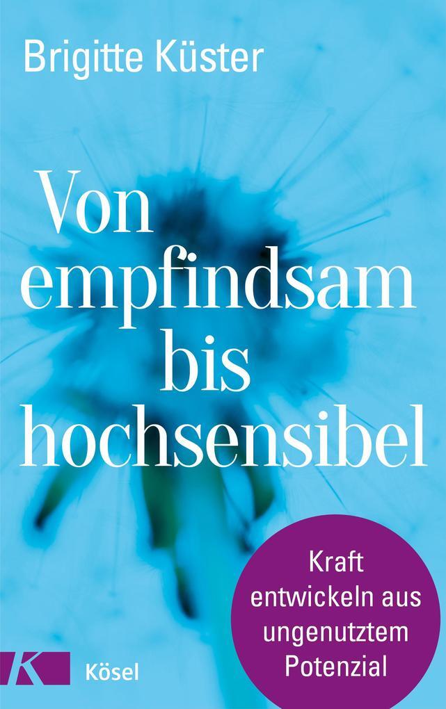Thumbnail - Von Empfindsam Bis Hochsensibel | Brigitte Küster | 2021 | Deutsch