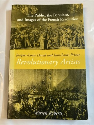 JACQUES-LOUIS DAVID AND JEAN-LOUIS PRIEUR, REVOLUTIONARY By Warren Roberts