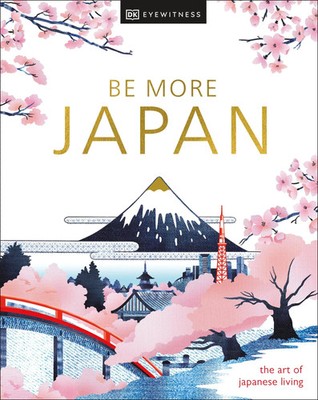Be More Japan | the art of japanese living | DK Travel | Buch | 224 S. | 2024