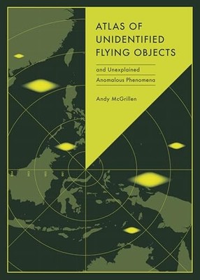 Atlas of Unidentified Flying Objects and Unidentified Anomalous Phenomena