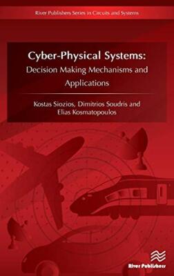 Cyber-Physical Systems: Decision Making Mechani, Siozios, Soudris, Kosmatopo-,