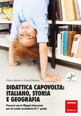 Didattica Capovolta: Italiano, Storia E Geografia. Percorsi Con La Flipped Class