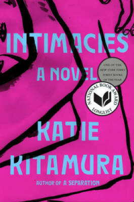 Intimacies: A Novel - Hardcover By Kitamura, Katie - GOOD
