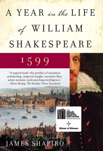 A Year in the Life of William Shakespeare: 1599 - paperback Shapiro, James