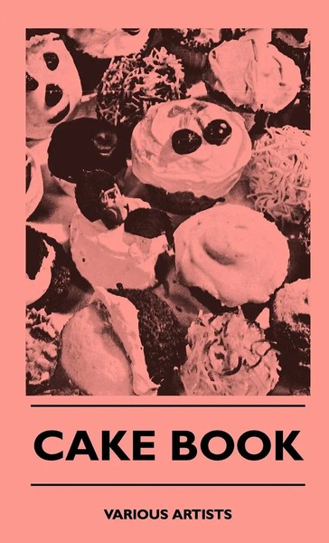 Various | Cake Book | Buch | Englisch (2010) | Gebunden | Read Books-image