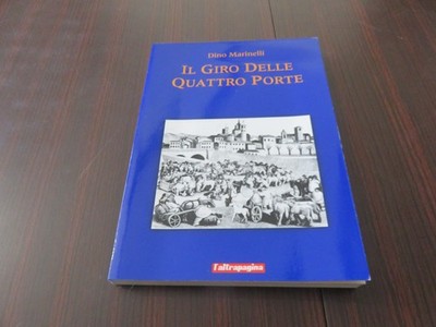 Dino Marinelli - Die Runde der vier Tore - Città di Castello 2002 L'altrapag
