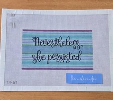 RARE VTG Thorn Alexander Painted Needlepoint Canvas-NEVERLTHELESS, SHE PERSISTED