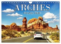 Arches Road Trip (Wall Calendar 2027 DIN A4 Landscape), Calvendo 12 Month Wall C