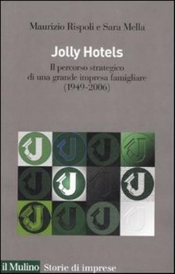 Jolly hotels. Der strategische Weg eines großen Familienunternehmens (194...