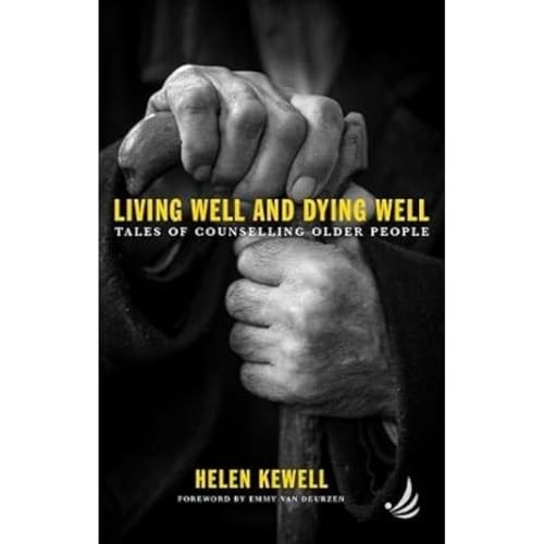 Helen Kewell - Living Well And Dying Well Tales Of Counselling Older - J245Z-image