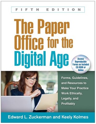 The Paper Office for the Digital Age: Forms, Guidelines, and Resources to Ma...