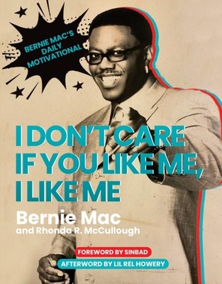 I Don't Care If You Like Me, I Like Me by Bernie Mac (Hardback Book)