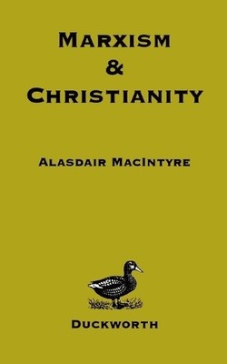 Marxism and Christianity by Alasdair MacIntyre - 9780715626733
