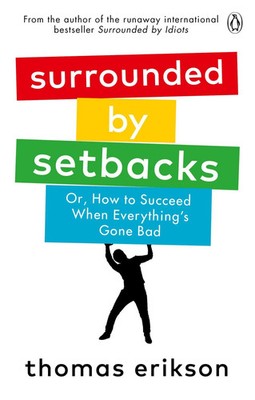 Surrounded by Setbacks | Or, How to Succeed When Everything's Gone Bad | Erikson