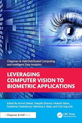 Leveraging Computer Vision to Biometric Applications by Arvind Selwal NEW