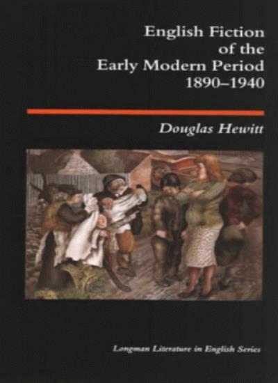 English Fiction of the Early Modern Period, 1890-1940 (Longman  .9780582492844