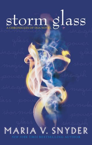 Storm Glass (The Chronicles of Ixia, Book 4)-Maria V. Snyder