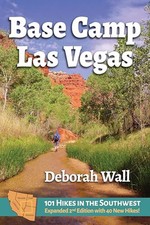 Base Camp Las Vegas: 101 Hikes in the..., Wall, Deborah