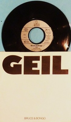 BRUCE & BONGO - SINGLE 7'' - GEIL MIX / GEIL DUB - MINT