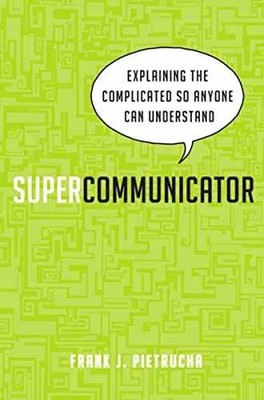 Supercommunicator: Explaining the - Paperback, by Pietrucha Frank - Very Good