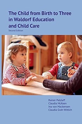 THE CHILD FROM BIRTH TO THREE IN WALDOR by Rainer Patzlaff Paperback Self Help