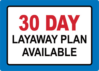 30 DAY LAYAWAY PLAN AVAILABLE 1 | Adhesive Vinyl Sign Decal