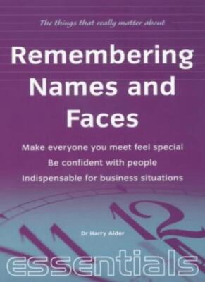 Remembering Names and Faces: Make everyone you meet feel special